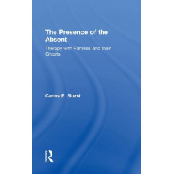 The Presence of the Absent: Therapy with Families and their Ghosts