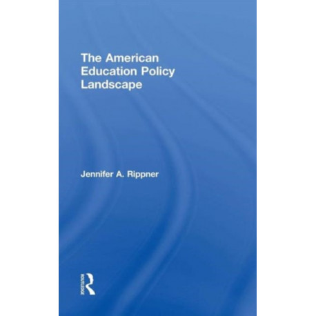 The American Education Policy Landscape