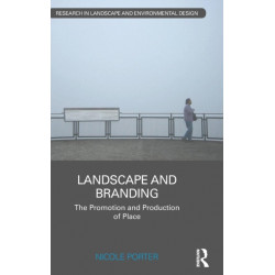 Landscape and Branding: The promotion and production of place