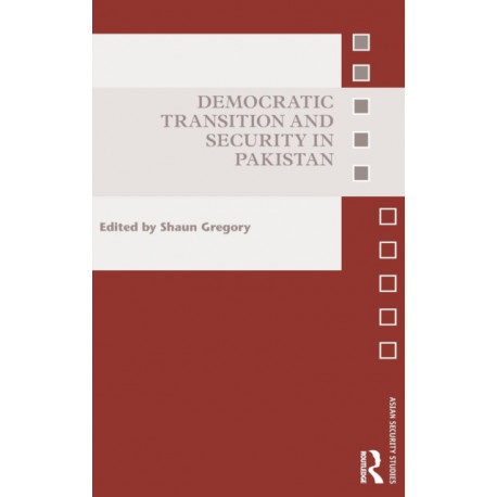 Democratic Transition and Security in Pakistan