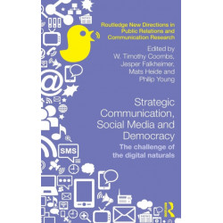 Strategic Communication, Social Media and Democracy: The challenge of the digital naturals