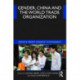 Gender, China and the World Trade Organization: Essays from Feminist Economics