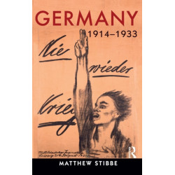 Germany, 1914-1933: Politics, Society and Culture