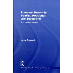 European Prudential Banking Regulation and Supervision: The Legal Dimension