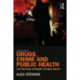 Drugs, Crime and Public Health: The Political Economy of Drug Policy