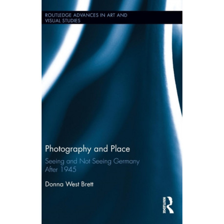 Photography and Place: Seeing and Not Seeing Germany After 1945