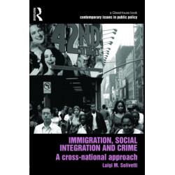 Immigration, Social Integration and Crime: A Cross-National Approach