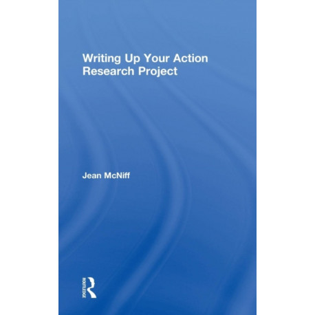 Writing Up Your Action Research Project