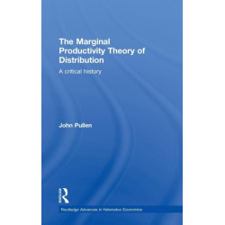 The Marginal Productivity Theory of Distribution: A Critical History