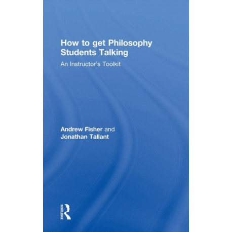 How to get Philosophy Students Talking: An Instructor's Toolkit