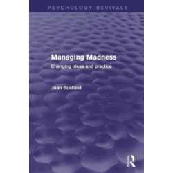 Managing Madness: Changing Ideas and Practice