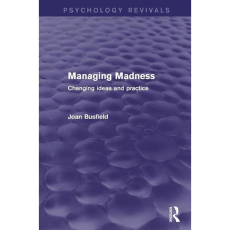 Managing Madness: Changing Ideas and Practice