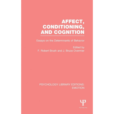 Affect, Conditioning, and Cognition: Essays on the Determinants of Behavior