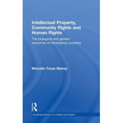 Intellectual Property, Community Rights and Human Rights: The Biological and Genetic Resources of Developing Countries