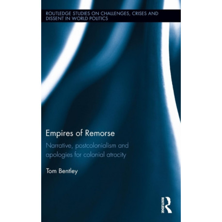 Empires of Remorse: Narrative, postcolonialism and apologies for colonial atrocity
