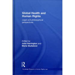 Global Health and Human Rights: Legal and Philosophical Perspectives