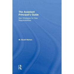 The Assistant Principal's Guide: New Strategies for New Responsibilities