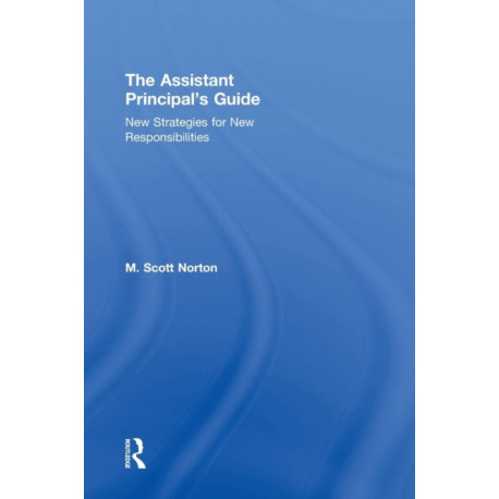 The Assistant Principal's Guide: New Strategies for New Responsibilities