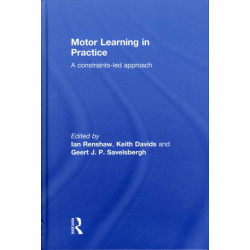 Motor Learning in Practice: A Constraints-Led Approach