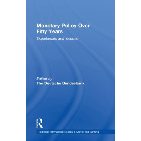 Monetary Policy Over Fifty Years: Experiences and Lessons