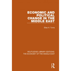 Economic and Political Change in the Middle East (RLE Economy of Middle East)
