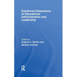 Emotional Dimensions of Educational Administration and Leadership
