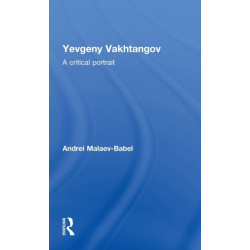 Yevgeny Vakhtangov: A Critical Portrait