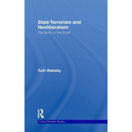 State Terrorism and Neoliberalism: The North in the South