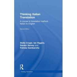 Thinking Italian Translation: A course in translation method: Italian to English