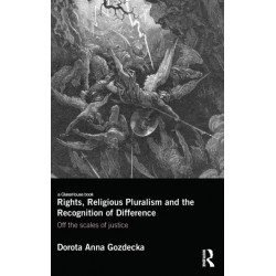 Rights, Religious Pluralism and the Recognition of Difference: Off the Scales of Justice