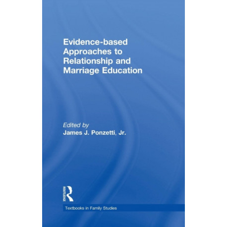 Evidence-based Approaches to Relationship and Marriage Education