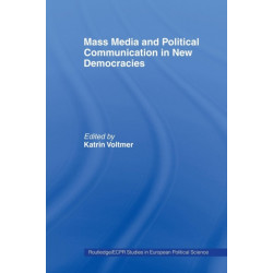 Mass Media and Political Communication in New Democracies