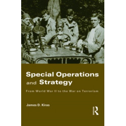 Special Operations and Strategy: From World War II to the War on Terrorism