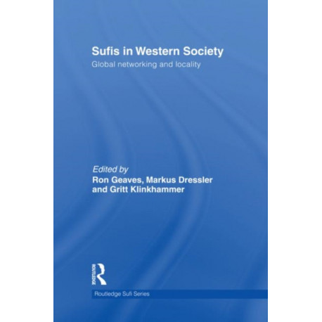 Sufis in Western Society: Global networking and locality