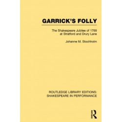 Garrick's Folly: The Shakespeare Jubilee of 1769 at Stratford and Drury Lane