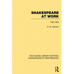 Shakespeare at Work, 1592-1603: 1592-1603