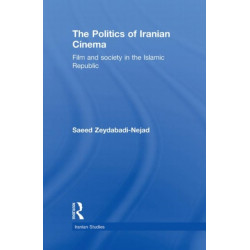 The Politics of Iranian Cinema: Film and Society in the Islamic Republic