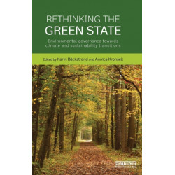 Rethinking the Green State: Environmental governance towards climate and sustainability transitions