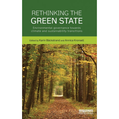 Rethinking the Green State: Environmental governance towards climate and sustainability transitions