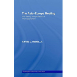 The Asia-Europe Meeting: The Theory and Practice of Interregionalism