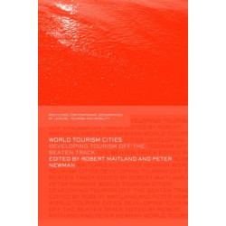 World Tourism Cities: Developing Tourism Off the Beaten Track