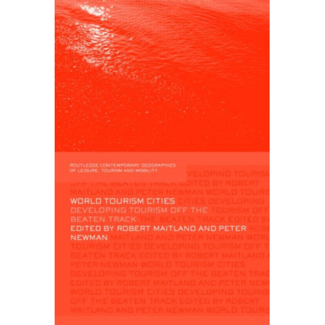 World Tourism Cities: Developing Tourism Off the Beaten Track