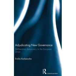Adjudicating New Governance: Deliberative Democracy in the European Union