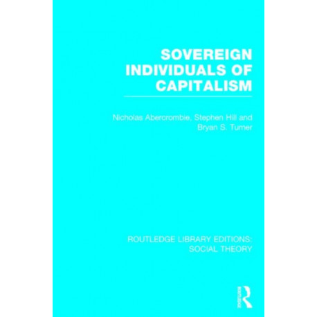 Sovereign Individuals of Capitalism (RLE Social Theory)