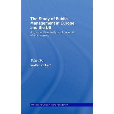 The Study of Public Management in Europe and the US: A Competitive Analysis of National Distinctiveness