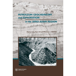 Petroleum Geochemistry and Exploration in the Afro-Asian Region: Proceedings of the 6th AAAPG International Conference, Beijing, China, 12-14 October 2004