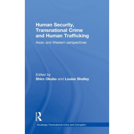 Human Security, Transnational Crime and Human Trafficking: Asian and Western Perspectives