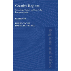 Creative Regions: Technology, Culture and Knowledge Entrepreneurship
