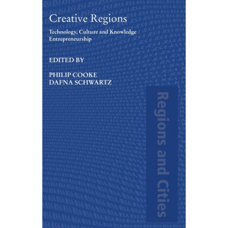 Creative Regions: Technology, Culture and Knowledge Entrepreneurship