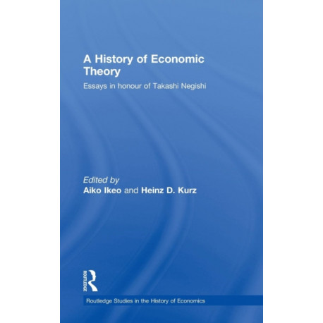 A History of Economic Theory: Essays in honour of Takashi Negishi